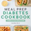 Meal Prep Diabetes Cookbook: 4 Weeks of Easy Meal Plans