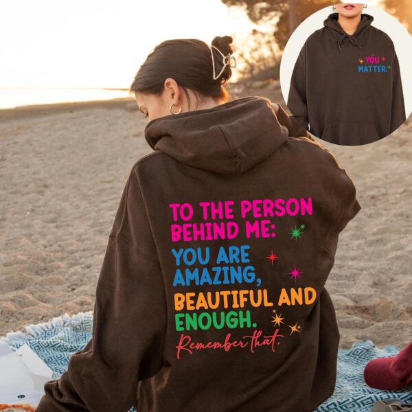 You Matter Front And Back Sweatshirt or Hoodie,Inspirational Hoodie,Aesthetic Be Kind,Mental Health,Tomorrow Needs You,Dear Person Behind Me (L, Sport Gray)