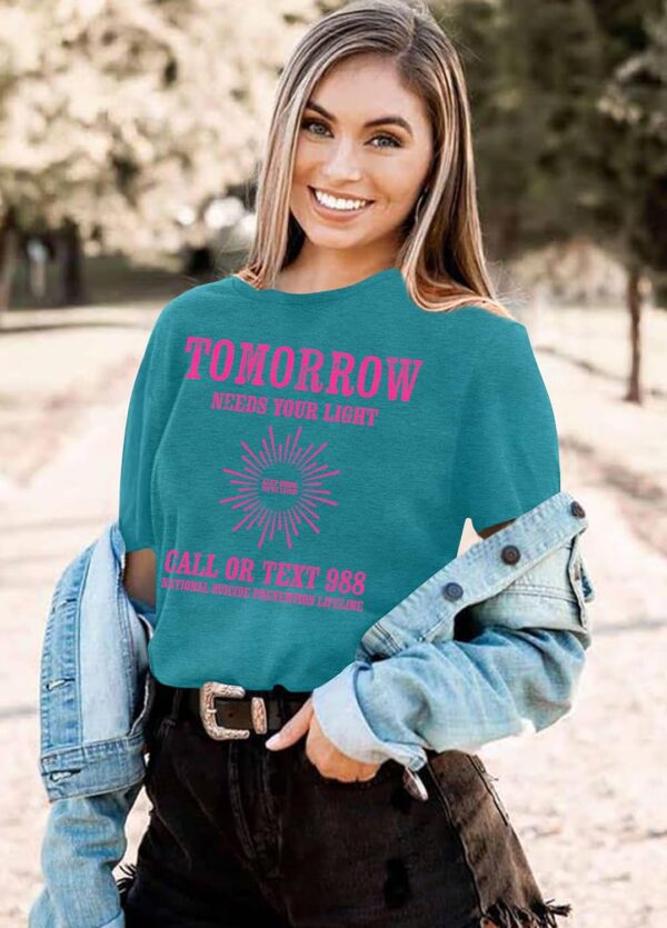 Suicide Awareness Shirt Women: Tomorrow Needs Your Light Tshirt 988 Mental Health Tops
