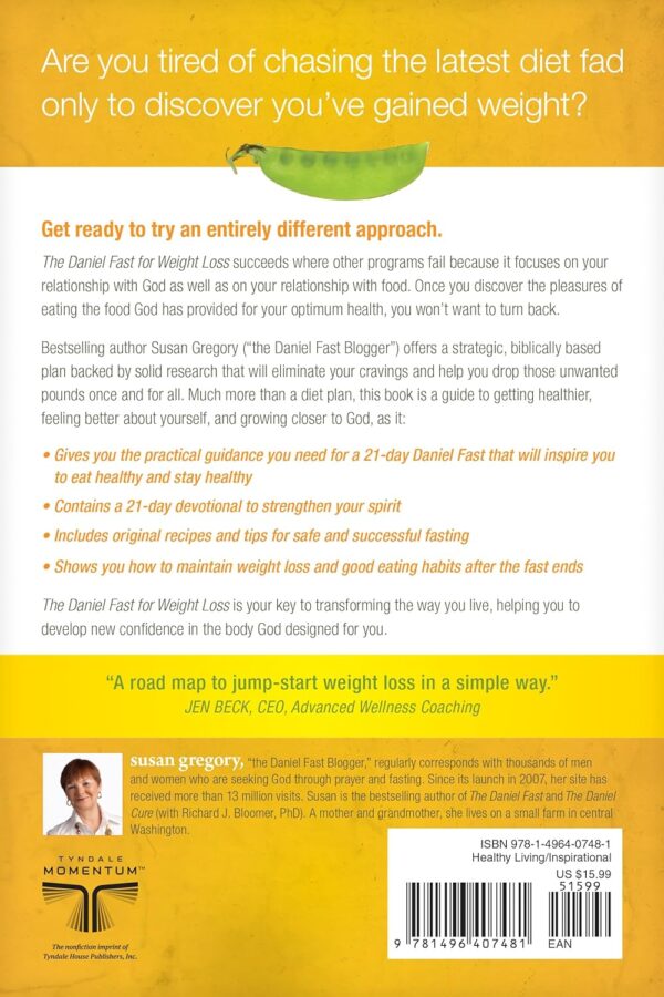 The Daniel Fast for Weight Loss: A Biblical Approach to Losing Weight and Keeping It Off