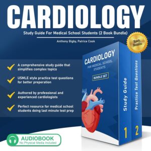 Cardiology Study Guide for Medical School Students (2 Book Bundle): Box Set includes Cardiology Study Guide + Practice Test Questions. Get Fully Prepared to Ace Your Exam