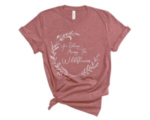 You Belong Among The Wildflowers Shirts, Trendy womens shirt, Wild flower design shirt, woman tee,shirt floral