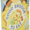 Good Enough to Eat: A Kid's Guide to Food and Nutrition
