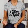 Love in Faith | Praise The Lord | Christian T-Shirts for Women | Faith-Based Apparel | Christian Gifts