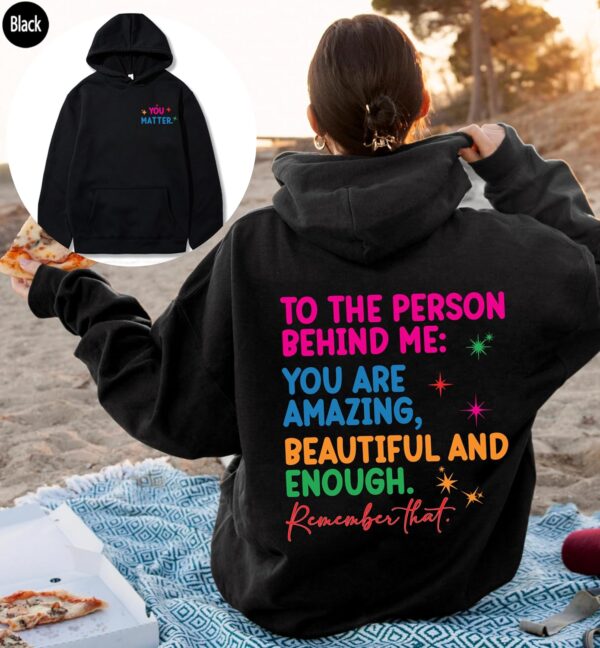 You Matter Front And Back Sweatshirt or Hoodie,Inspirational Hoodie,Aesthetic Be Kind,Mental Health,Tomorrow Needs You,Dear Person Behind Me (L, Sport Gray)
