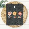 Love in Faith | Faith Hope Love Flowers | Christian T-Shirts for Women | Faith-Based Apparel | Christian Gifts