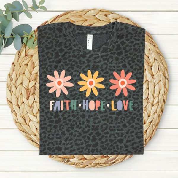 Love in Faith | Faith Hope Love Flowers | Christian T-Shirts for Women | Faith-Based Apparel | Christian Gifts
