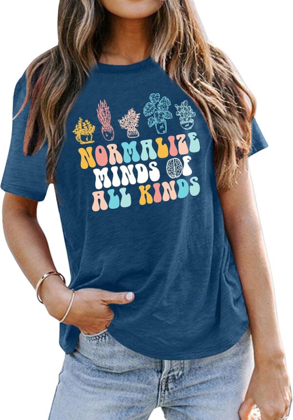 Mental Health Shirts Women Normalize Mind of All Kinds Tshirt Autism Awareness Inspirational Tops Shirt