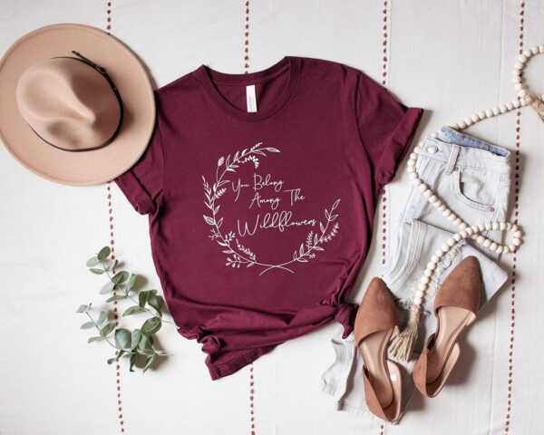 You Belong Among The Wildflowers Shirts, Trendy womens shirt, Wild flower design shirt, woman tee,shirt floral