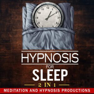 Hypnosis for Sleep: Say No to Worries and Drift into a Deep Slumber, 2 in 1