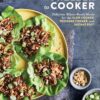 From Freezer to Cooker: Delicious Whole-Foods Meals for the Slow Cooker, Pressure Cooker, and Instant Pot: A Cookbook