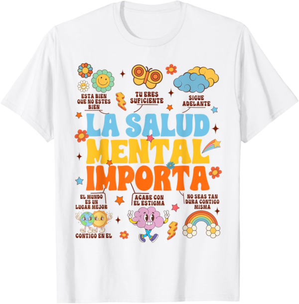 Mental Health Counselor Spanish La Salud Mental Importa T-Shirt