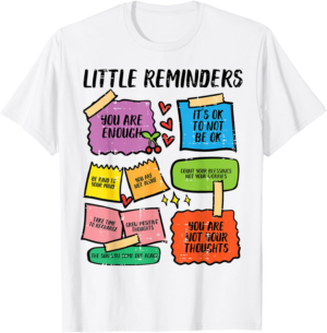 Mental Health Reminders Aware Counselor Therapist Women Men T-Shirt