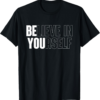 Believe In Yourself Motivational Quote Inspiration Positive T-Shirt