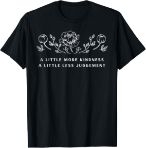 Mental Health Little Kindness Less Judgement Awareness Women T-Shirt