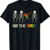 Dare To Be Yourself Shirt | Cute LGBT Pride T-shirt Gift T-Shirt