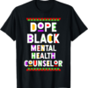 Dope Black Mental Health Counselor African American Job T-Shirt
