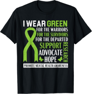 I Wear Green For Mental Health Awareness Fight The Stigma T-Shirt