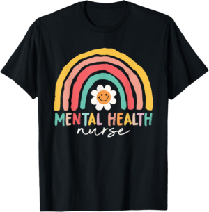Men Women Mental Health Nurse Shirt Mental Health Nursing T-Shirt