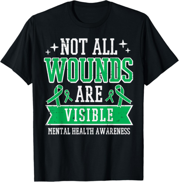 Mental Health Not All Wounds Visible Awareness Women Men Kid T-Shirt