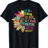 Its Okay To Not Be Okay Mental Health Awareness Sunflower T-Shirt