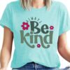 Always Be Kind Shirt Kindness Shirt Be Kind Women T-Shirt Inspirational Quotes Tees Inspirational Tops