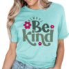 Always Be Kind Shirt Kindness Shirt Be Kind Women T-Shirt Inspirational Quotes Tees Inspirational Tops